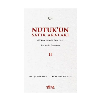 Nutuk’un Satır Araları II (23 Nisan 1920 – 29 Ekim 1923) Bir Analiz Denemesi