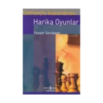 Satrançta Kazandıran Harika Oyunlar