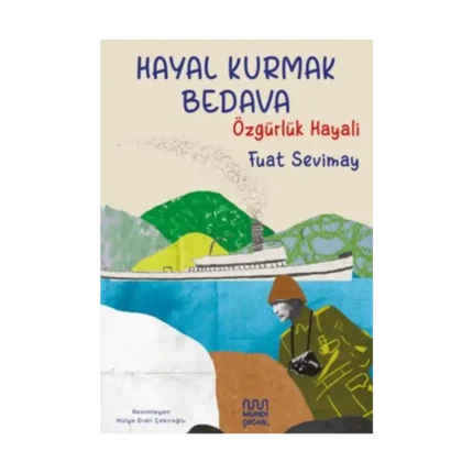 Hayal Kurmak Bedava: Özgürlük Hayali