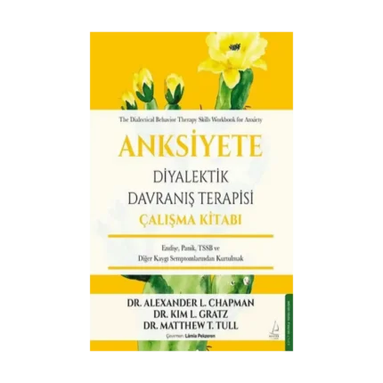 Anksiyete Diyalektik Davranış Terapisi Çalışma Kitabı