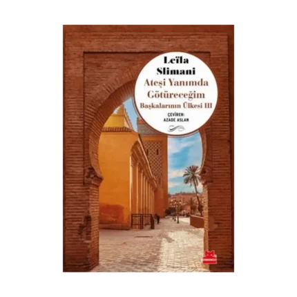 Ateşi Yanımda Götüreceğim Başkalarının Ülkesi 3