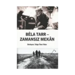 Bela Tarr Zamansız Mekan