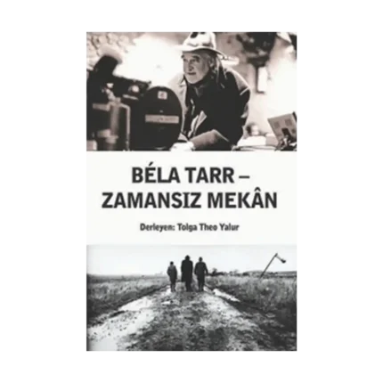 Bela Tarr Zamansız Mekan