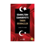 Osmanlı’dan Cumhuriyet’e Tarihi Devamlılık