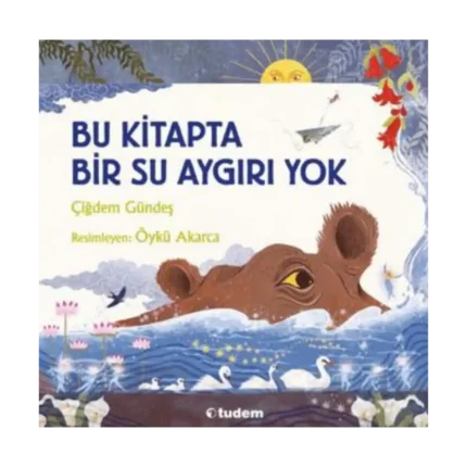 Bu Kitapta Bir Su Aygırı Yok