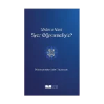 Neden ve Nasıl Siyer Öğrenmeliyiz?