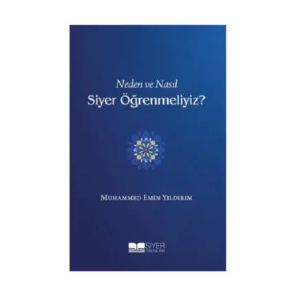 Neden ve Nasıl Siyer Öğrenmeliyiz?