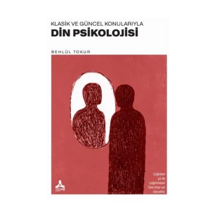 Klasik ve Güncel Konularıyla Din Psikolojisi