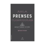 Asla Prenses Olamayanlar: Sanayici Babalar ve Kızları