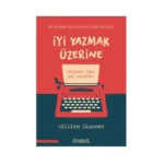 İyi Yazmak Üzerine: Düzyazı İçin Yol Haritası