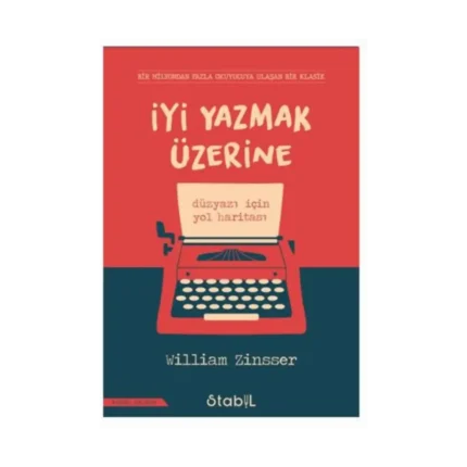 İyi Yazmak Üzerine: Düzyazı İçin Yol Haritası