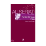 Kendisi Olmayan İnsan;25 Bütün Eserleri - İnsanın Dört Zindanı
