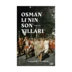 Osmanlı’nın Son Yılları –1908-1923