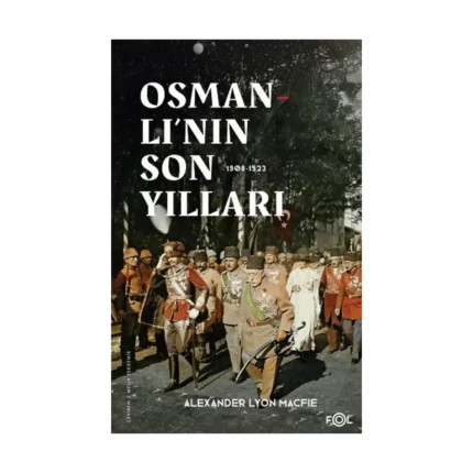 Osmanlı’nın Son Yılları –1908-1923