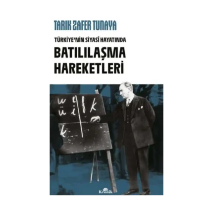 Türkiye’nin Siyasî Hayatında Batılılaşma Hareketleri