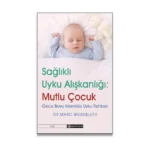 Sağlıklı Uyku Alışkanlığı: Mutlu Çocuk Gece Boyu Kesintisiz Uyku Rehberi