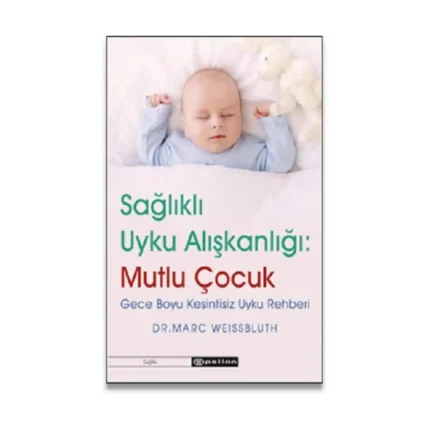 Sağlıklı Uyku Alışkanlığı: Mutlu Çocuk Gece Boyu Kesintisiz Uyku Rehberi