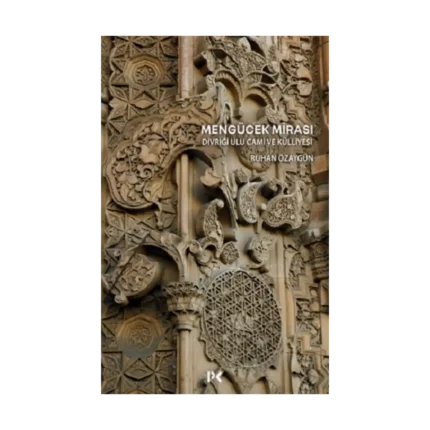 Mengücek Mirası: Divriği Ulu Cami ve Külliyesi