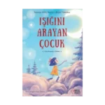 Işığını Arayan Çoçuk;Düş Kapanı Ülkesi