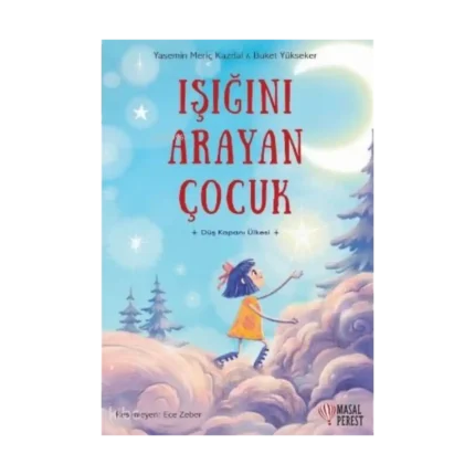 Işığını Arayan Çoçuk;Düş Kapanı Ülkesi