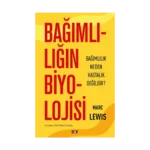 Bağımlılığın Biyolojisi