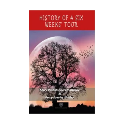 History of a Six Weeks' Tour