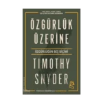 Özgürlük Üzerine;Özgürlüğün Beş Biçimi
