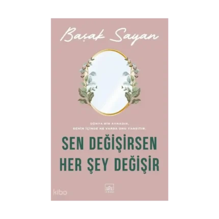 Sen Değişirsen Her Şey Değişir