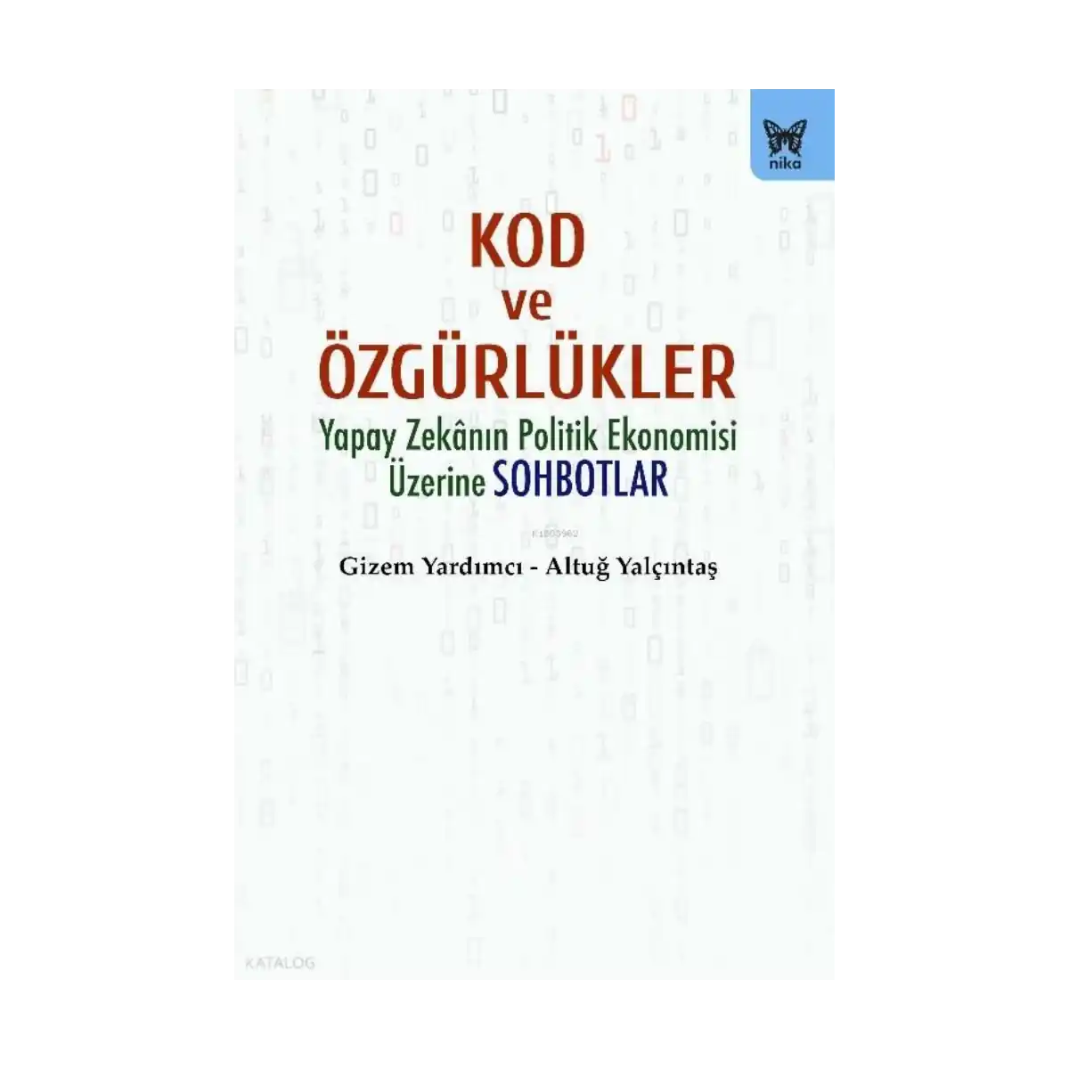 5bd49-kod-ve-ozgurlukler-yapay-zekanin-politik-ekonomisi-uzerine-sonbahar-1-1.webp Kod ve Özgürlükler;Yapay Zekanın Politik Ekonomisi Üzerine Sonbahar - Görsel 1