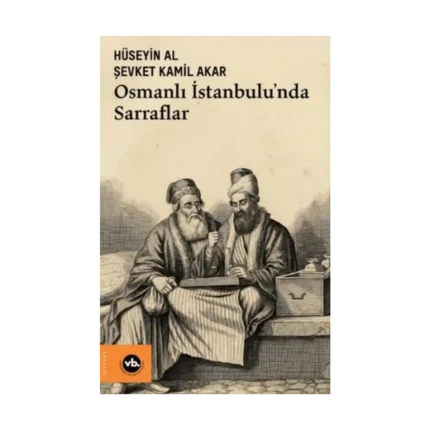 Osmanlı İstanbulu’nda Sarraflar