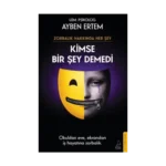 Zorbalık Hakkında Her Şey: Kimse Bir Şey Demedi