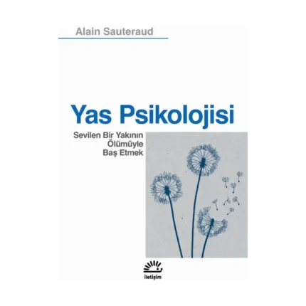 Yas Psikolojisi Sevilen Bir Yakının Ölümüyle Baş Etmek
