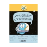 Heyacanlı Kuş'un Maceraları - Ay'a Gitmeyi Çok İstiyorum