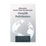Dünyadan Farklı Ülke Örnekleriyle Gençlik Politikaları