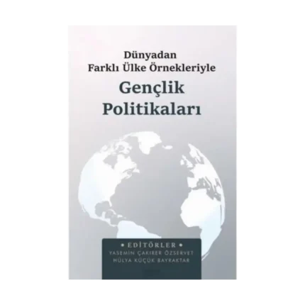 Dünyadan Farklı Ülke Örnekleriyle Gençlik Politikaları