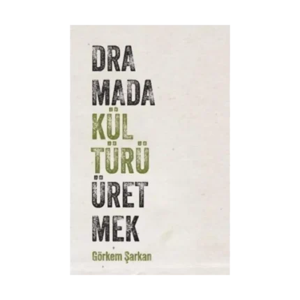 Dramada Kültürü Üretmek