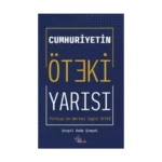 Cumhuriyetin öteki yarısı : Türkiye'de merkez sağ