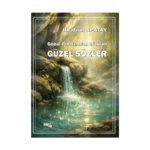 Gönül Pınarımdan Süzülen Güzel Sözler