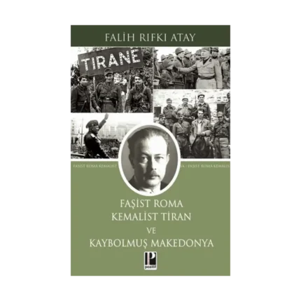 Faşist Roma       Kemalist Tiran ve Kaybolmuş Makedonya