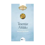 Tesettür Ahlakı;Muhteşem Ahlak 6