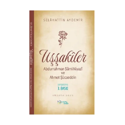 Uşşakiler /Abdurrahman Sami Niyazi ve Ahmet Şücaeddin