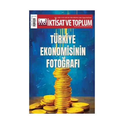 İktisat ve Toplum Dergisi 185. Sayı Türkiye Ekonomisinin Fotoğrafı