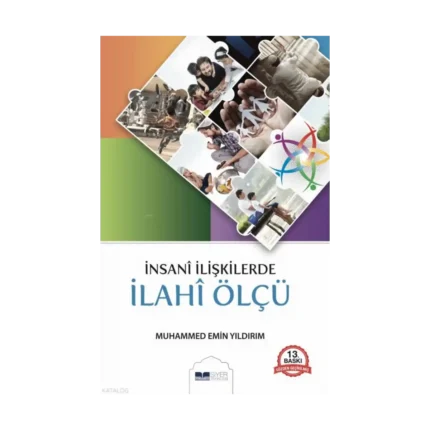 İnsanî İlişkilerde İlahî Ölçü