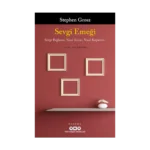 Sevgi Emeği;Sevgi Bağlarını Nasıl Kurar, Nasıl Koparırız