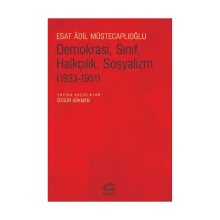 Demokrasi, Sınıf, Halkçılık, Sosyalizm (1933-1951)