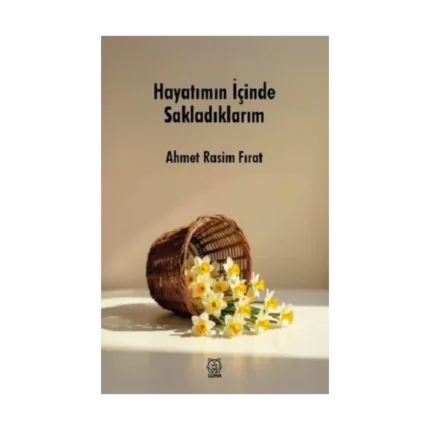 Hayatımın İçinde Sakladıklarım