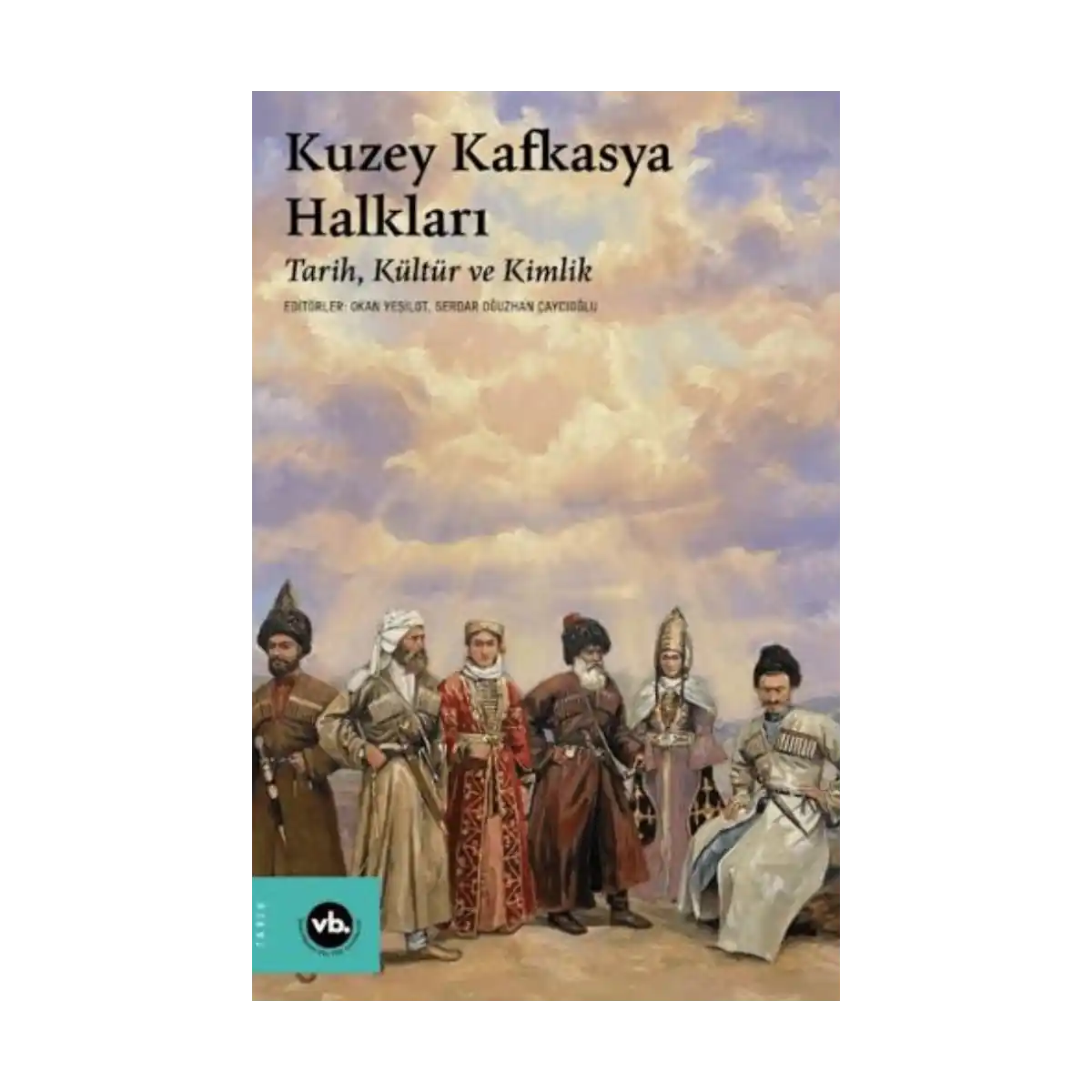 6f4b9-kuzey-kafkasya-halklari-tarih-kultur-ve-kimlik-1-1.webp Kuzey Kafkasya Halkları ;Tarih, Kültür ve Kimlik - Görsel 1