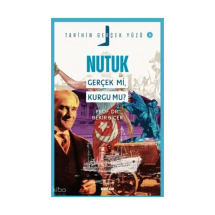 Nutuk; Gerçek mi, Kurgu mu?;Tarihin Gerçek Yüzü - 2
