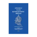 Oto/Self ya da Kendi Kendine Hipnoz II