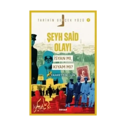 Şeyh Said Olayı;İsyan mı, Kıyam mı?